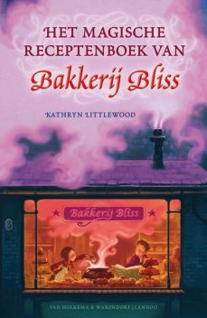 Het magische receptenboek van Bakkerij Bliss, Kathryn Littlewood