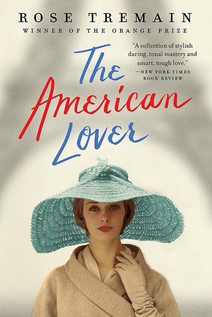 The American Lover, Rose Tremain
