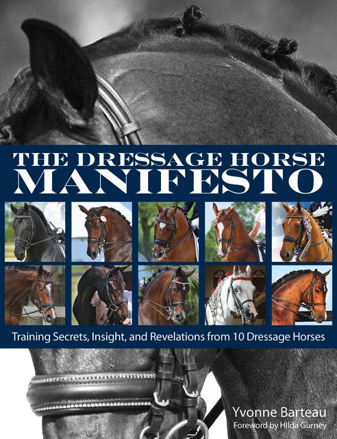 The Dressage Horse Manifesto, Yvonne Barteau