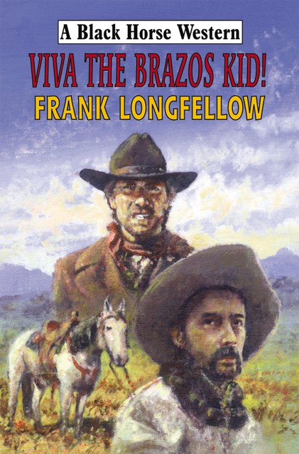 Viva the Brazos Kid!, Frank Longfellow