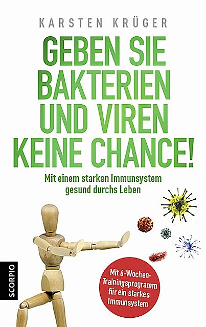 Geben Sie Bakterien und Viren keine Chance, Karsten Krüger