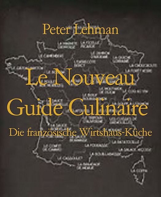 Le Nouveau Guide Culinaire, Peter Lehman