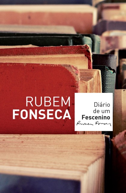 Diário de um fescenino, Rubem Fonseca