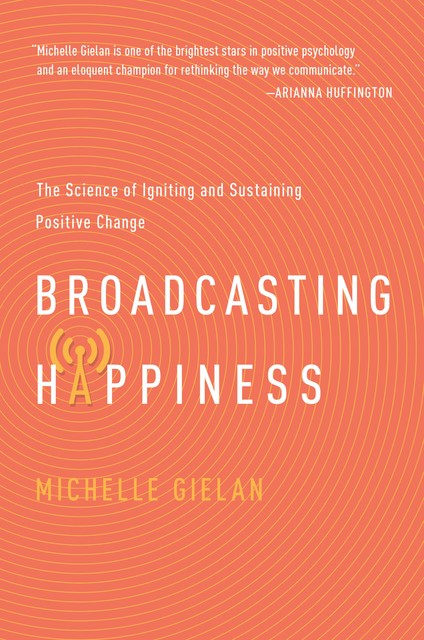 Broadcasting Happiness, Michelle Gielan