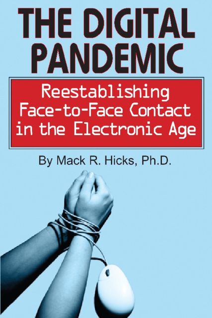 The Digital Pandemic, Mack R. Hicks