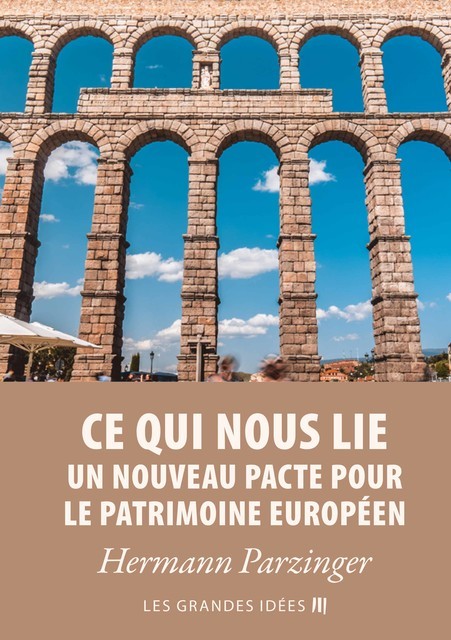 Ce qui nous lie – Un nouveau pacte pour le patrimoine européen, Hermann Parzinger