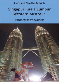 Singapur Kuala Lumpur Western Australia, Gabriele Martha Mauch