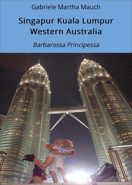 Singapur Kuala Lumpur Western Australia, Gabriele Martha Mauch