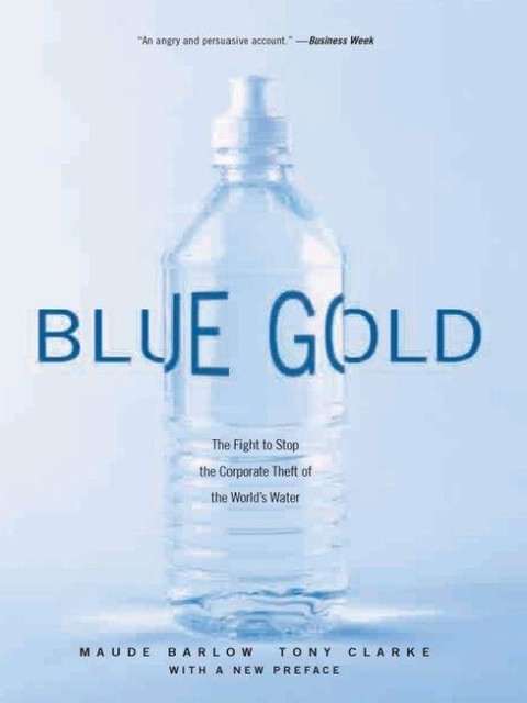 Blue Gold, Tony Clarke, Maude Barlow