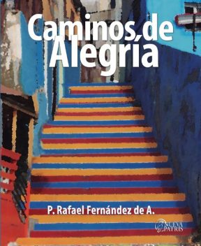 Caminos de Alegría, Rafael Fernández de Andraca