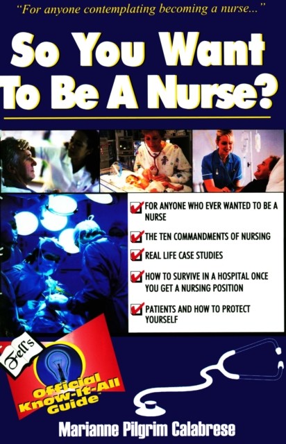 So You Want to Be a Nurse, Marianne Calabrese