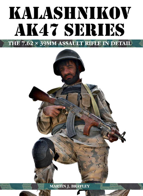 Kalashnikov AK47 Series, Martin J Brayley