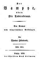 Der Vampyr, oder: Die Todtenbraut. Erster Theil. Ein Roman nach neugriechischen Volkssagen, Theodor Hildebrand
