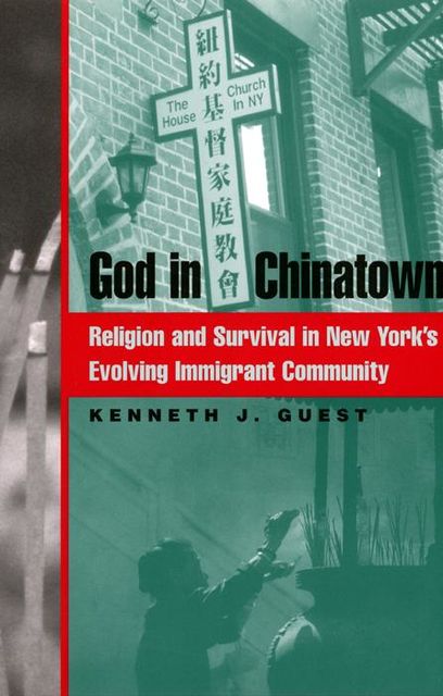 God in Chinatown, Kenneth J.Guest