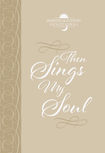 Then Sings My Soul, BroadStreet Publishing Group LLC