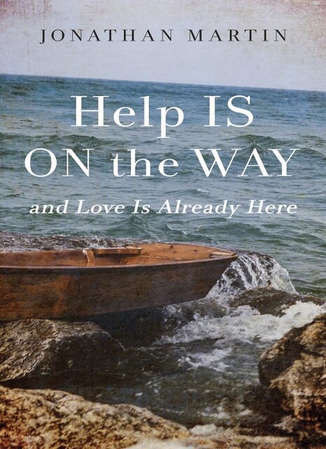 Help Is on the Way, Jonathan Martin