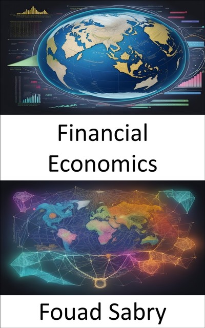 Financial Economics, Fouad Sabry