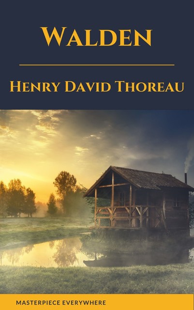 Walden by henry david thoreau, Henry David Thoreau, Masterpiece Everywhere