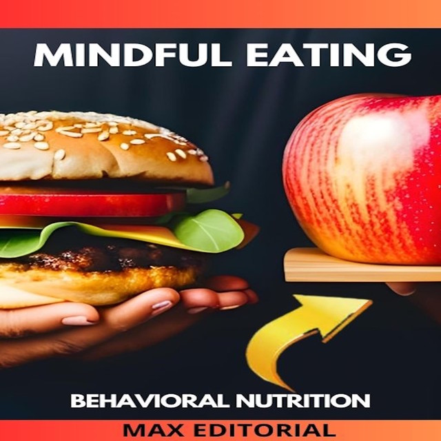 Mindful eating, Max Editorial