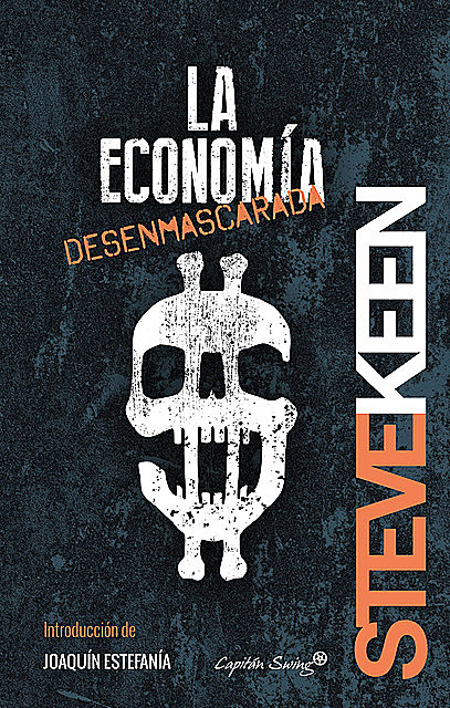 La economía desenmascarada, Steve Keen