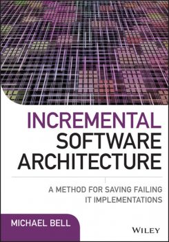 Incremental Software Architecture, Michael Bell