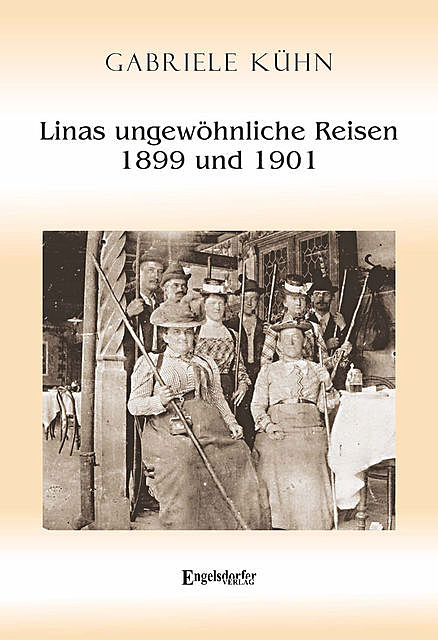 Linas ungewöhnliche Reisen 1899 und 1901, Gabriele Kühn