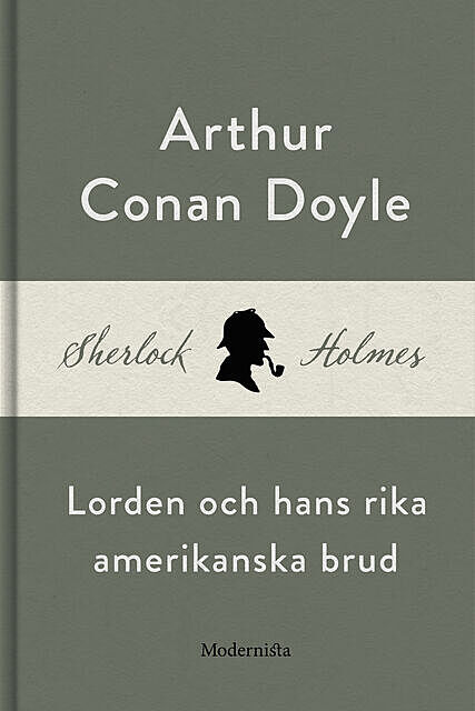 Lorden och hans rika amerikanska brud (En Sherlock Holmes-novell), Arthur Conan Doyle