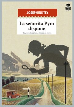 La señorita Pym dispone, Josephine Tey