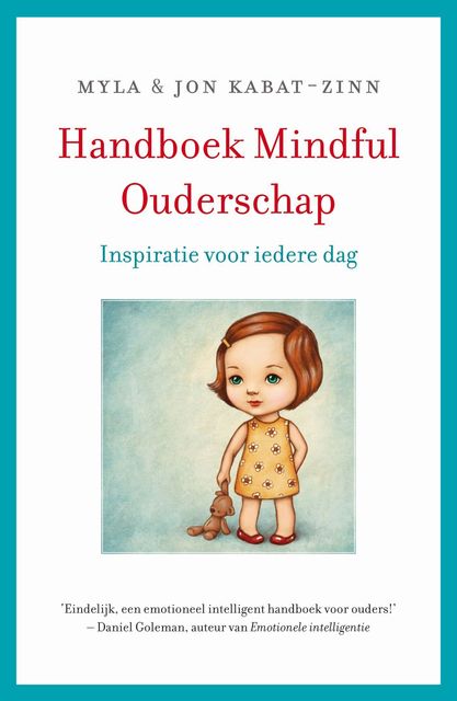 Handboek mindful ouderschap, Jon Kabat-Zinn, Myla Kabat-Zinn