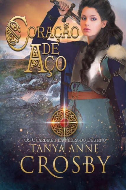 Highland Steel – Os Guardiães da Pedra do Destino, Tanya Anne Crosby
