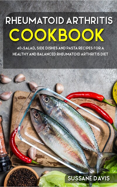 Rheumatoid Arthritis Cookbook, Sussane Davis