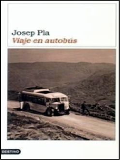 Viaje En Autobús, Josep Pla