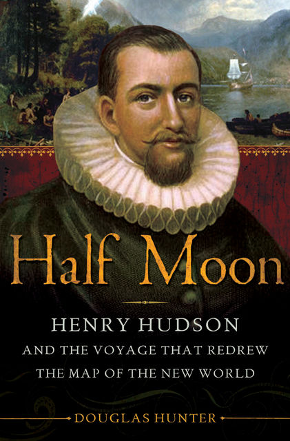 Half Moon, Douglas Hunter