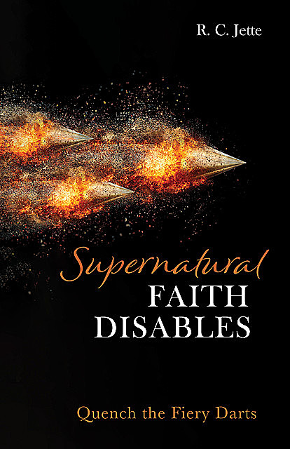 Supernatural Faith Disables, R.C. Jette