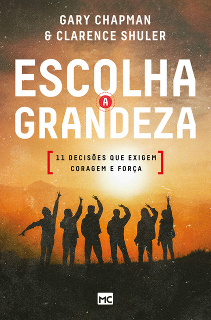 Escolha a grandeza, Gary Chapman, Clarence Shuler