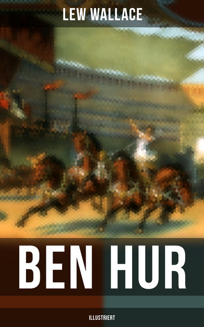 Ben Hur (Illustriert), Lew Wallace