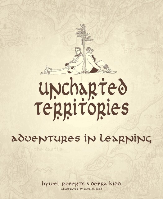 Uncharted Territories, Debra Kidd, Hywel Roberts