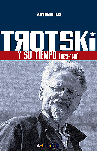 Trotski y su tiempo (1879–1940), Antonio Liz
