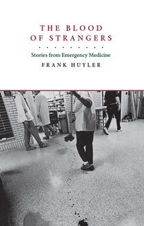 The Blood of Strangers, Frank Huyler