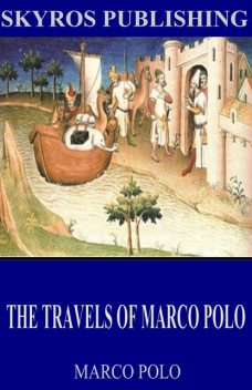 The Travels of Marco Polo, Marco Polo