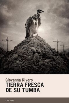 Tierra fresca de su tumba, Giovanna Rivero