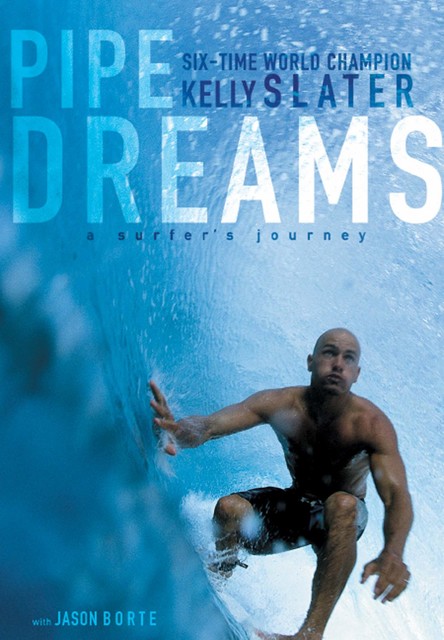 Pipe Dreams, Jason Borte, Kelly Slater