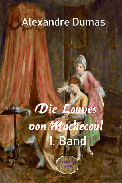 Die Louves von Machecoul, 1. Band, Alexandre Dumas d.Ä.