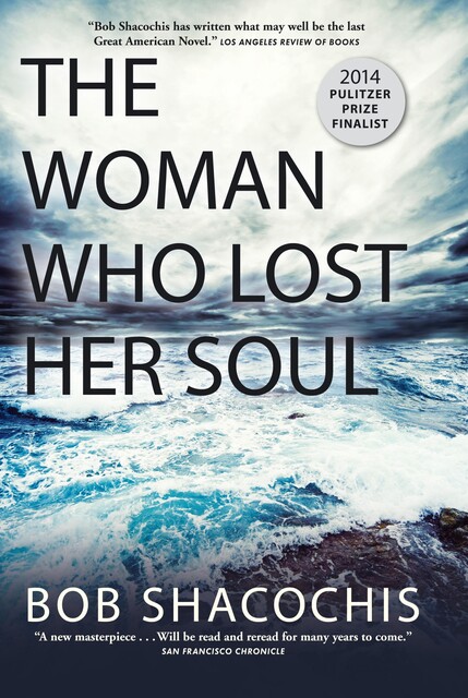 The Woman Who Lost Her Soul, Bob Shacochis
