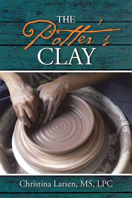 The Potter's Clay, LPC, M.S, Christina Larsen