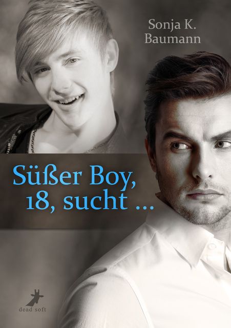 Süßer Boy, 18, sucht, Sonja K. Baumann