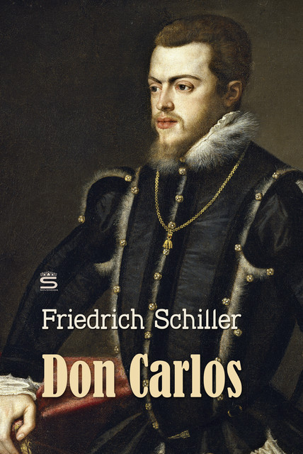 Don Carlos: A Play, Friedrich Schiller