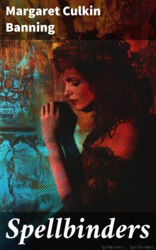 Spellbinders, Margaret Culkin Banning