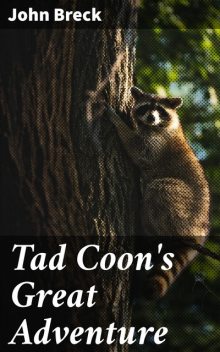 Tad Coon's Great Adventure, John Breck