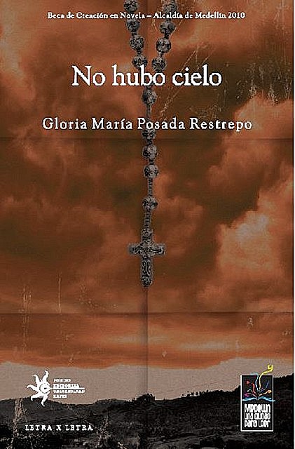 No hubo cielo, Gloria María Posada Restrepo